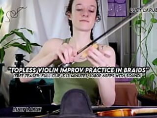 "Topless Violin Improv Practice In Braids"