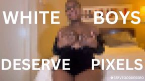 WHITE BOYS DESERVE PIXELS bnwo by Royal Ro HD MP4 1080p - interracial domination, ebony female domination, slave training, tit worship, ebony ass worship, beta safe