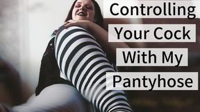 Controlling Your Cock with My Pantyhose