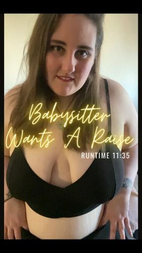 Babysitter Wants A Raise