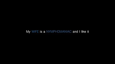 My wife is a Nymphomaniac and I like it (full movie)