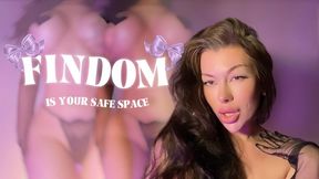 Findom is your safespace