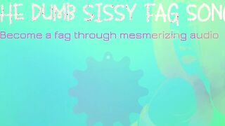 The Dumb Sissy Fag Song