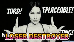 LOSER DESTROYED