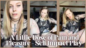 A Little Dose of Pain and Pleasure - Self Impact Play