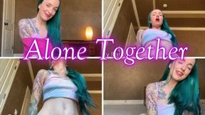 Alone Together! *mp4*