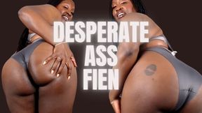 Desperate Ass fien