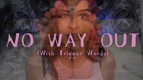 No Way Out (With trigger Words)