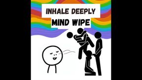 Inhale Deeply: Mindwipe Trance