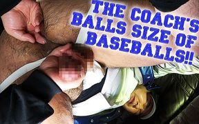 The Coach's Balls Size of Baseballs!!