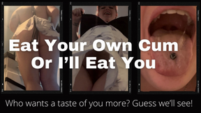 Eat Your Cum And I Won&#039;t Eat You