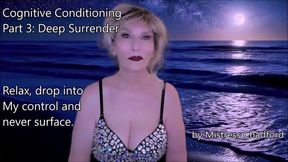 Cognitive Conditioning Part 3: Deep Surrender Relax, drop into My control and never surface.