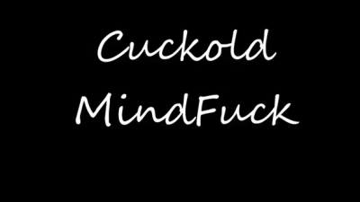 Cuckold Mind Fuck