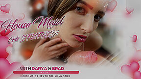 Darya & Brad - House Maid Gets Stuffed