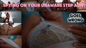 Spying On Your Unaware Step-Aunt Goes Wrong