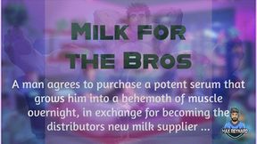 Milk for the Bros