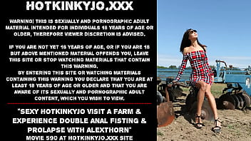 Sexy Hotkinkyjo visit a farm &amp_ experience double anal fisting &amp_ prolapse with AlexThorn