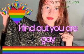 I find out you’re gay