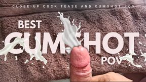 Close-Up Cock Tease and Cumshot POV