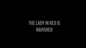 The Lady in Red Ravished