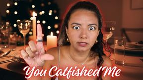 You Catfished Me