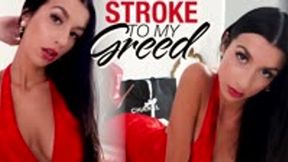 Stroke To My Greed