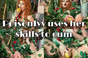 Poison Ivy uses her skills to cum