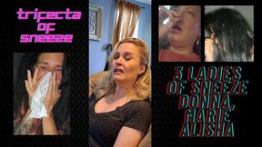 THE TRIFECTA OF LEGENDS SNEEZE! DONNA, ALISHA AND MARIE BRAND NEW! THE BEAUTY OF THE SNEEZE AND SNEEZING WOMEN! mp4 version