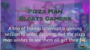 Pizza Man Bloats Gamers
