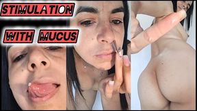 Stimulation with snot in my erogenous parts!