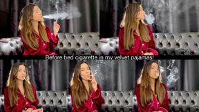 Before bed cigarette in my velvet pajamas!