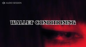 WALLET CONDITIONING [AUDIO SESSION]