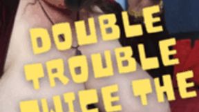 Double Trouble - Twice the Fun (Wand and BB Dildo0 720p