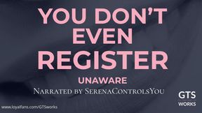 You Don't Even Register