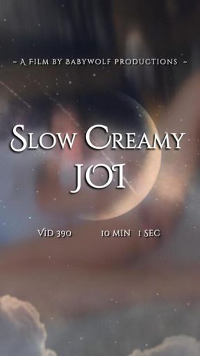 Vid390 – Slow Creamy JOI
