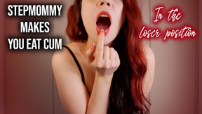 STEPMOMMY MAKES YOU EAT CUM IN THE LOSER POSITION