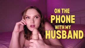 Blowing You While On The Phone With My Husban
