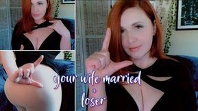 your Wife Married a Loser