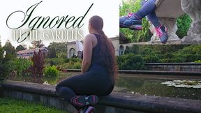 Ignored In The Gardens