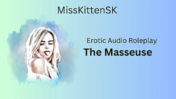 Erotic Audio: The Masseuse (English Accent &amp_ All Around Dirty Girl)