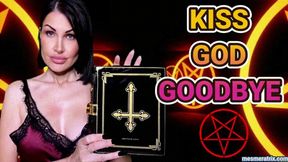 KISS GOD GOODBYE
