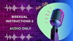 Bisexual Instructions 2 AUDIO ONLY
