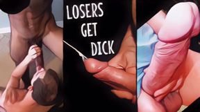 Losers Like You Get Dick