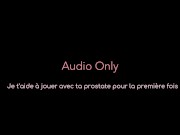 JOI - Je te fais découvrir ta prostate