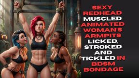 Tickle and Tease : a sexy captive redhead muscled animated woman's hairy stinky armpits are licked, stroked and tickled in BDSM bondage as she protests and is teased by her captors
