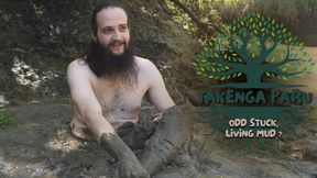 Odd Stuck... Living Mud ?