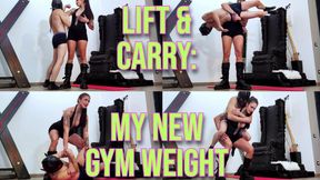 LIFT & CARRY: MY NEW GYM WEIGHT