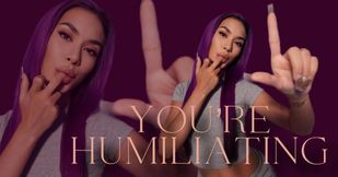 You're A Humiliating LOSER