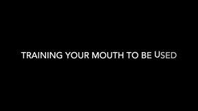 Training your Mouth to be Used Full Cut
