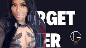 Forget her